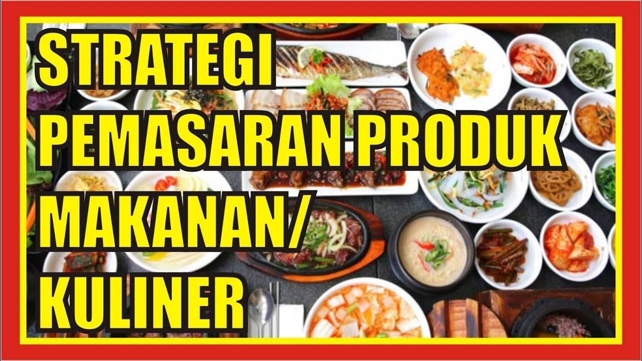 Strategi pemasaran efektif untuk meningkatkan penjualan kuliner di Surabaya